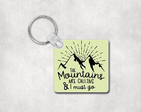 The Mountains Are Calling Keychain