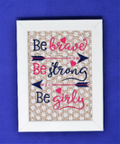 Be Brave Be Strong Be Girly Embroidery